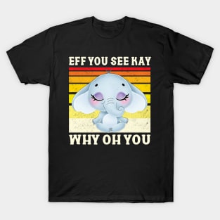 Eff You See Kay T-Shirt